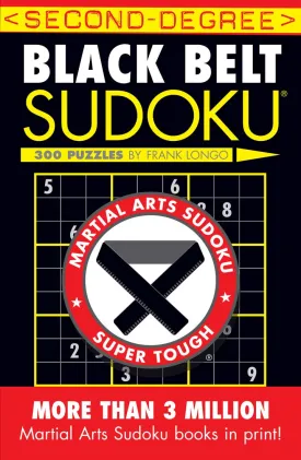 Second-Degree Black Belt Sudoku (Martial Arts Puzzles Series) Paperback  November 28, 2005